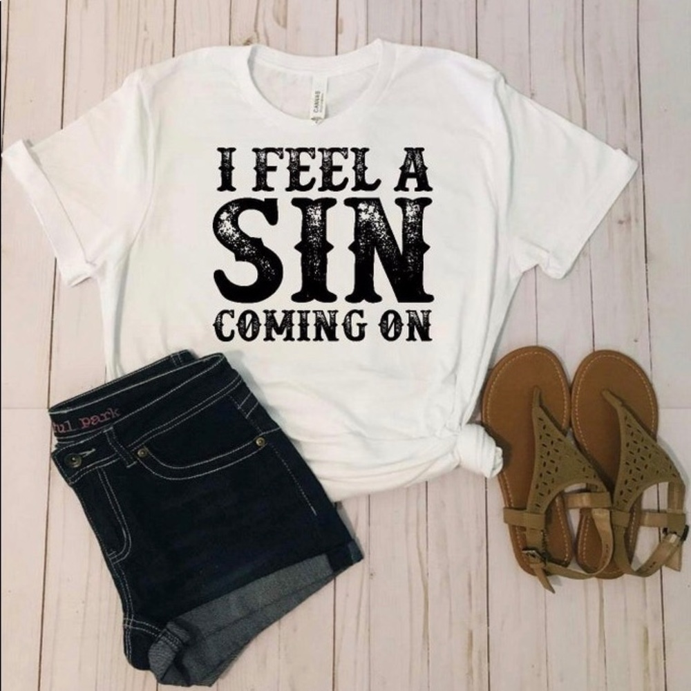 I feel a Sin coming on tee